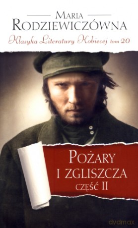 Pożary i zgliszcza. Część 2. Klasyka Literatury Kobiecej. Tom 20 - Maria Rodziewiczówna [KSIĄŻKA]