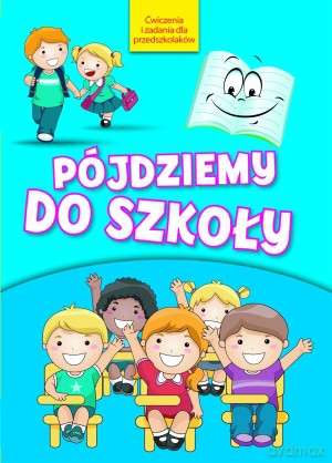 Pójdziemy do szkoły [KSIĄŻKA]