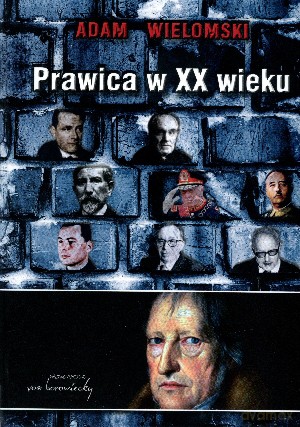 Prawica w XX wieku - Adam Wielomski [KSIĄŻKA]