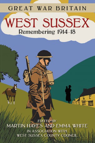 Great War Britain West Sussex Remembering 191418 [KSIĄŻKA]