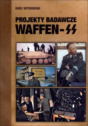 Projekty badawcze Waffen-SS - Igor Witkowski [KSIĄŻKA]