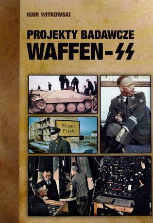 Projekty badawcze Waffen-SS - Igor Witkowski [KSIĄŻKA]