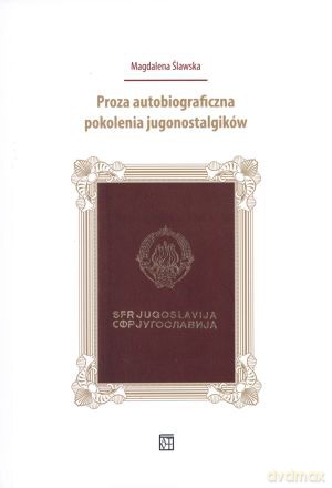 Proza autobiograficzna pokolenia jogonostalgików - Magdalena Ślewska [KSIĄŻKA]