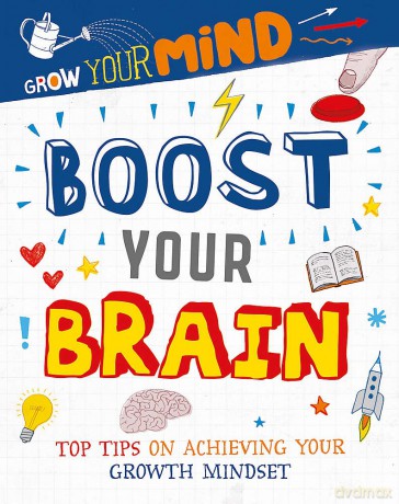 Grow Your Mind Boost Your Brain [KSIĄŻKA]