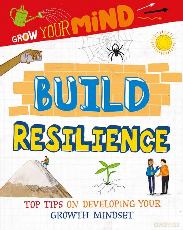 Grow Your Mind Build Resilience [KSIĄŻKA]