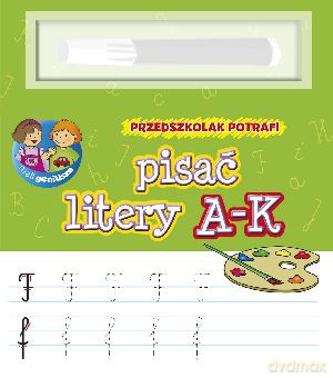 Przedszkolak potrafi pisać litery A-K - Anna Wiśniewska [KSIĄŻKA]