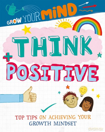 Grow Your Mind Think Positive [KSIĄŻKA]