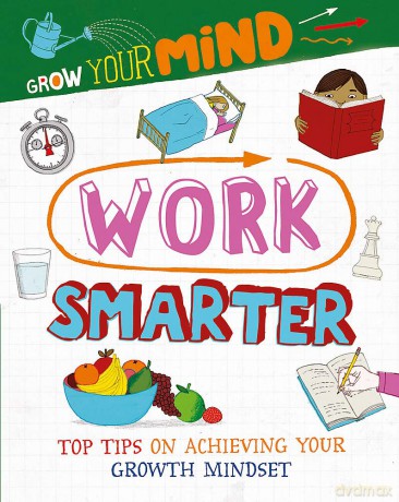 Grow Your Mind Work Smarter [KSIĄŻKA]