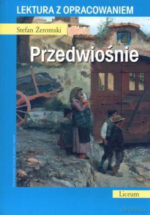 Przedwiośnie. Lektura z opracowaniem - Stefan Żeromski [KSIĄŻKA]