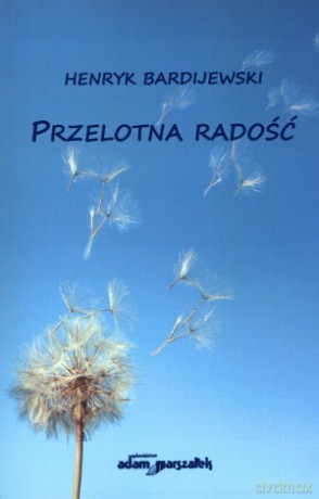 Przelotna radość - Henryk Bardijewski [KSIĄŻKA]