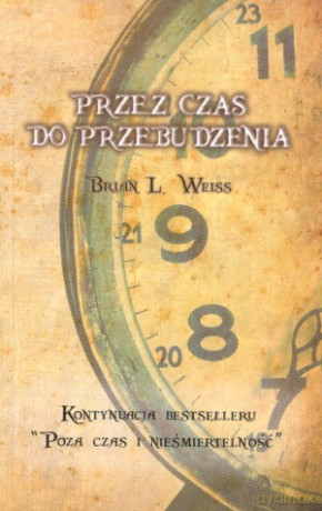 Przez czas do przebudzenia - Brian L. Weiss [KSIĄŻKA]