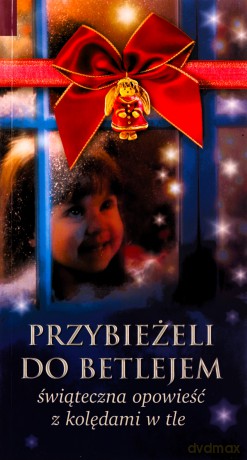 Przybieżeli do Betlejem - świąteczna opowieść z kolędami w tle - Roman Swoboda SJ [KSIĄŻKA]