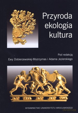 Przyroda. Ekologia. Kultura [KSIĄŻKA]
