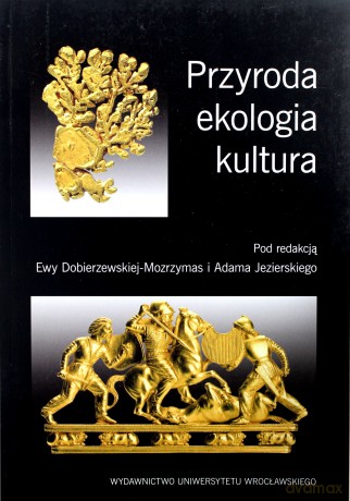 Przyroda. Ekologia. Kultura [KSIĄŻKA]
