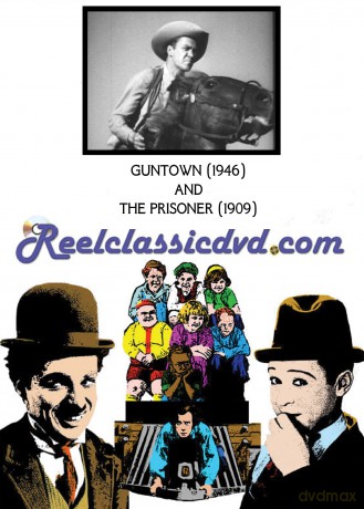Guntown (1946) And The Prisoner (1909) [DVD]