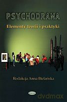 Psychodrama. Elementy teorii i praktyki [KSIĄŻKA]