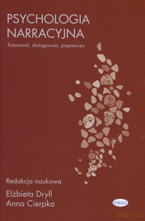 Psychologia narracyjna - Elżbieta Dryll, Anna Cierpka [KSIĄŻKA]