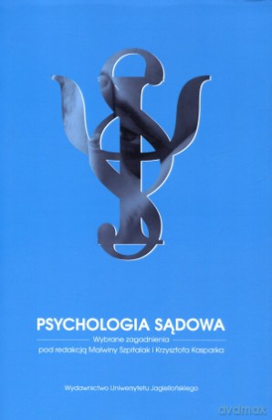 Psychologia sądowa. Wybrane zagadnienia - Malwina Szpitalak, Krzysztof Kasparek [KSIĄŻKA]