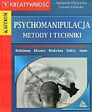 Psychomanipulacja. Metody i techniki - Agnieszka Olszewska, Urszula Zielińska [KSIĄŻKA]