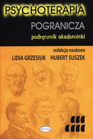 Psychoterapia. Pogranicza. Podręcznik akademicki - Lidia Grzesiuk, Hubert Suszek [KSIĄŻKA]