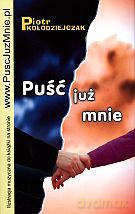 Puść już mnie - Piotr Kołodziejczak [KSIĄŻKA]