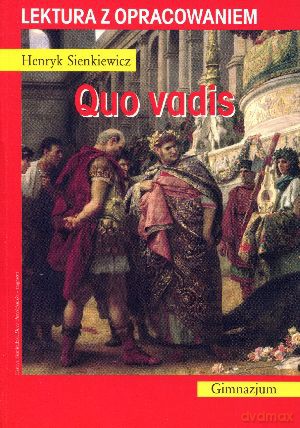 Quo vadis. Lektura z opracowaniem - Henryk Sienkiewicz [KSIĄŻKA]