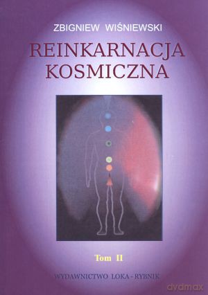 Reinkarnacja kosmiczna. Tom II - Zbigniew Wiśniewski [KSIĄŻKA]