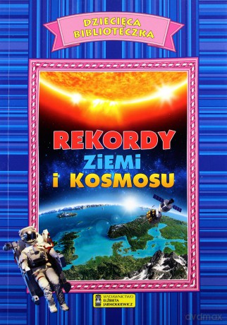 Rekordy Ziemi i Kosmosu [KSIĄŻKA]