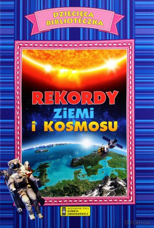 Rekordy Ziemi i Kosmosu [KSIĄŻKA]