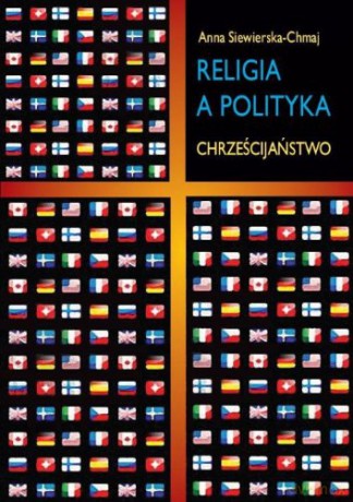 Religia, a polityka. Chrześcijaństwo [KSIĄŻKA]