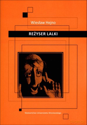 Reżyser lalki - Wiesław Hejno [KSIĄŻKA]
