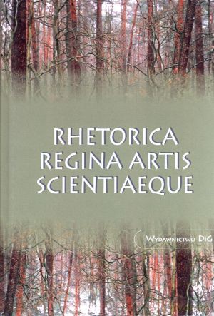 Rhetorica regina artis scientiaeque - Sławomir Górzyński [KSIĄŻKA]
