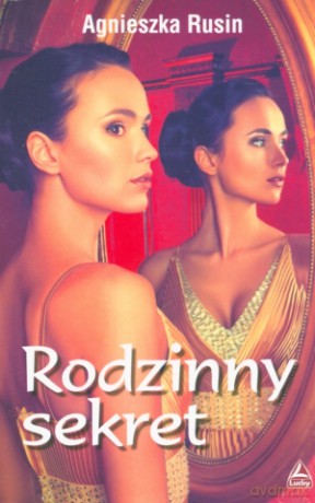 Rodzinny sekret - Agnieszka Rusin [KSIĄŻKA]