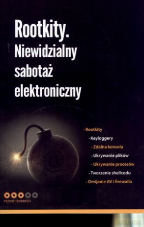 Rootkity. Niewidzialny sabotaż elektroniczny [KSIĄŻKA]+[2DVD]