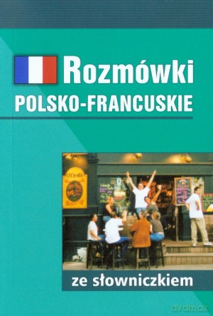 Rozmówki polsko-francuskie ze słowniczkiem - Mirosława Słobodska, Natalia Celer [KSIĄŻKA]