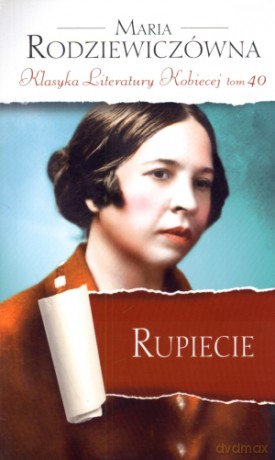 Rupiecie. Klasyka Literatury Kobiecej. Tom 40 - Maria Rodziewiczówna [KSIĄŻKA]