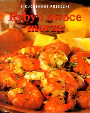 Ryby i owoce morza. Z kuchennej półeczki - Carol Tennant [KSIĄŻKA]