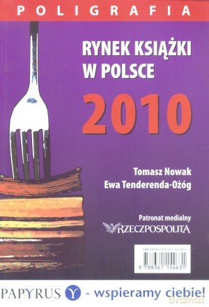 Rynek książki w Polsce 2010. Poligrafia - Łukasz Gołębiewski, Paweł Waszczyk, Kuba Frołow [KSIĄŻKA]