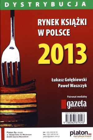 Rynek książki w Polsce 2013. Dystrybucja - Łukasz Gołębiewski, Paweł Waszczyk [KSIĄŻKA]