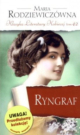Ryngraf. Klasyka Literatury Kobiecej. Tom 42 - Maria Rodziewiczówna [KSIĄŻKA]