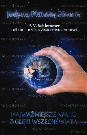 Jedyną planetą Ziemia - P.V. Schlemmer [KSIĄŻKA]