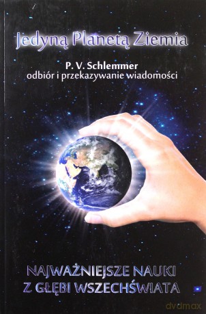 Jedyną planetą Ziemia - P.V. Schlemmer [KSIĄŻKA]