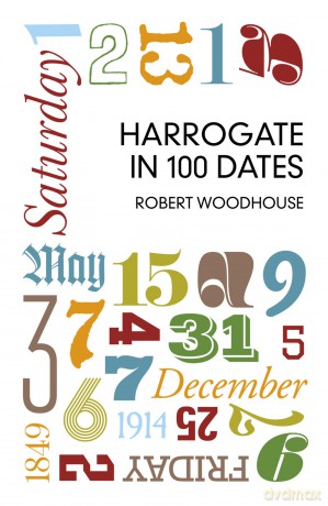 Harrogate in 100 Dates [KSIĄŻKA]
