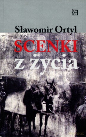 Scenki z życia - Sławomir Ortyl [KSIĄŻKA]