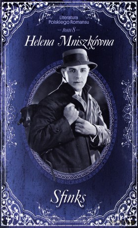 Sfinks. Literatura Polskiego Romansu. Tom 8 - Helena Mniszkówna [KSIĄŻKA]