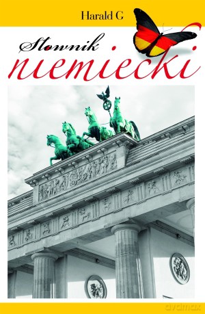 Słownik niemiecki. niemiecko-polski, polsko-niemiecki - Aleksandra Czechowska-Błachiewicz, Jan Markowicz, Roman Sadziński [KSIĄŻKA]
