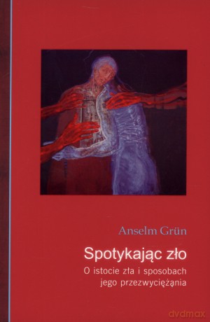 Spotykając zło - Anselm Grun [KSIĄŻKA]