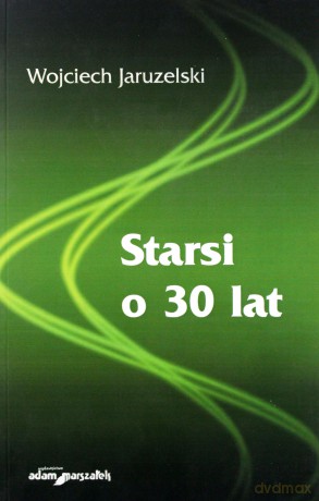 Starsi o 30 lat - Wojciech Jaruzelski [KSIĄŻKA]