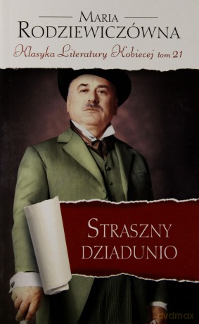 Straszny dziadunio. Klasyka Literatury Kobiecej. Tom 21 - Maria Rodziewiczówna [KSIĄŻKA]