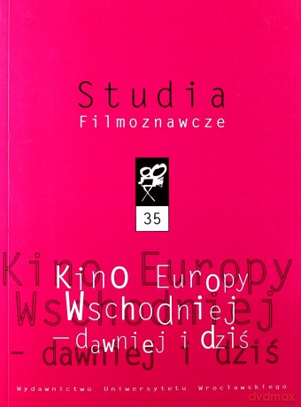 Studia Filmoznawcze. Tom 35. Kino Europy Wschodniej - dawniej i dziś - Sławomir Bobowski [KSIĄŻKA]
